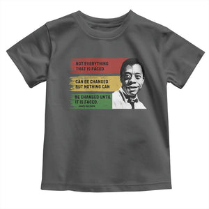 James Baldwin Inspirational Quotes Toddler T Shirt Not Everything That Is Faced Can Be Changed But Nothing Can Be Changed Until It Is Faced TS11 Dark Heather Print Your Wear