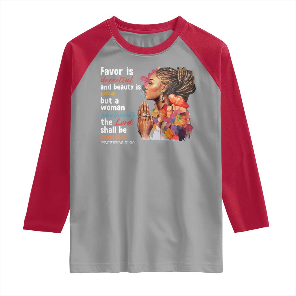 Christian African American Raglan Shirt Favor Is Deceitful And Beauty Is Vain TS11 Sport Gray Red Print Your Wear