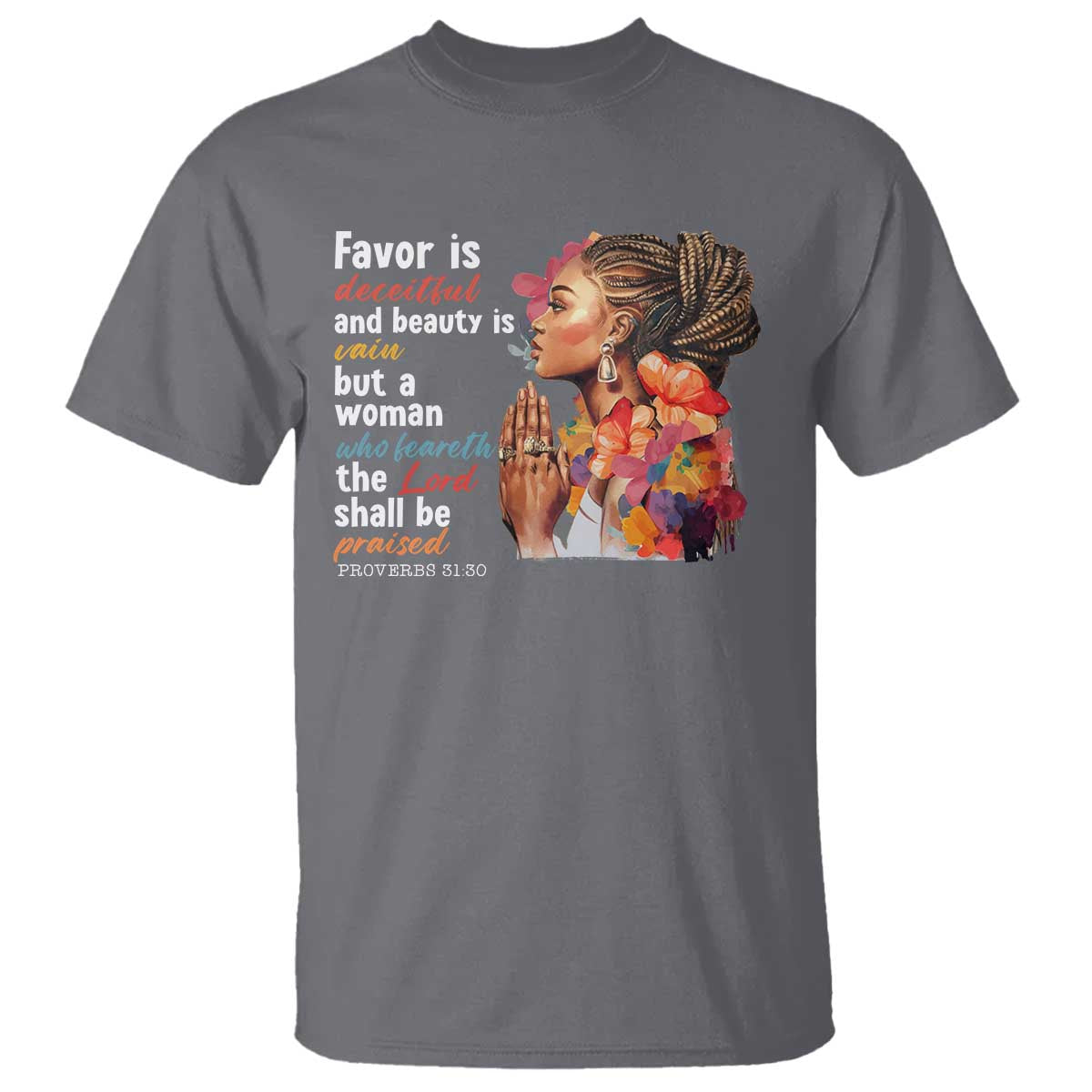 Christian African American T Shirt Favor Is Deceitful And Beauty Is Vain TS11 Charcoal Print Your Wear