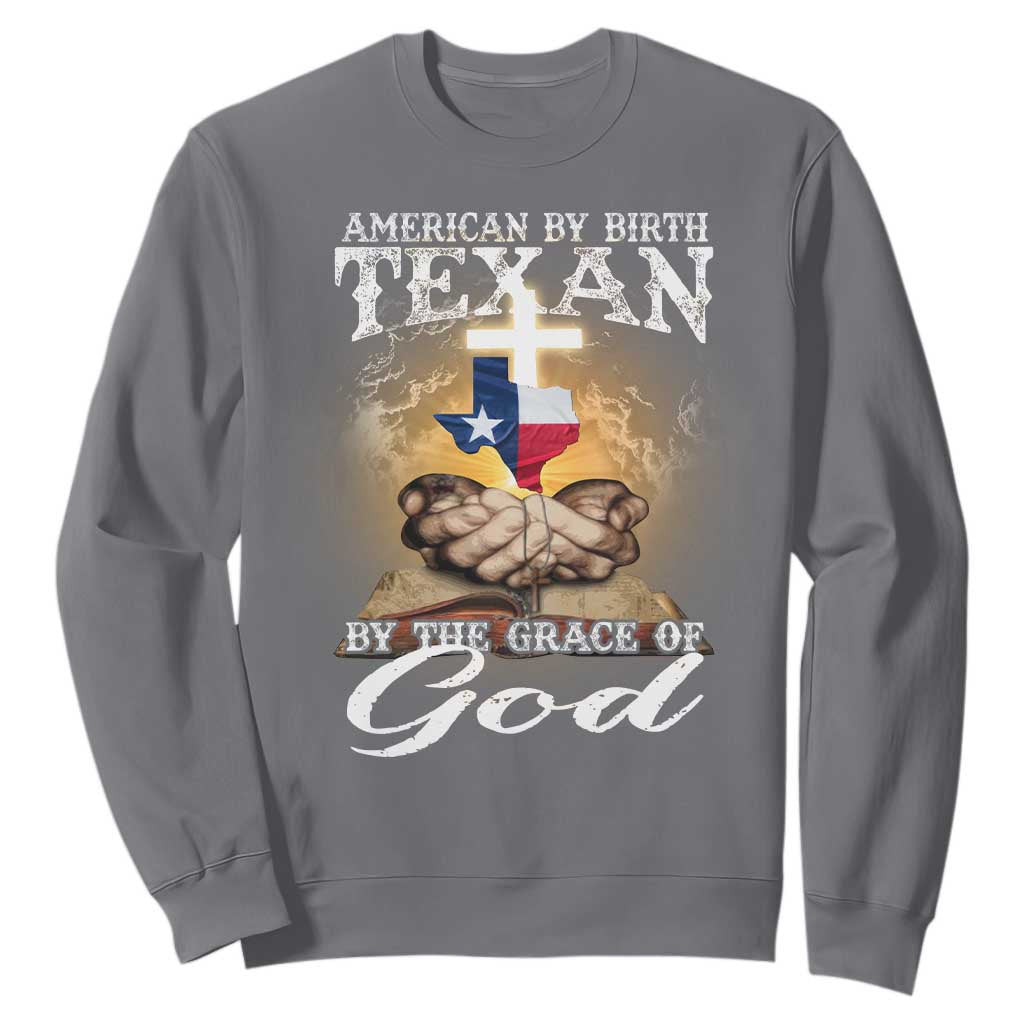 American Texan Jesus Sweatshirt American By Birth Texan By The Grace Of God TS11 Charcoal Print Your Wear