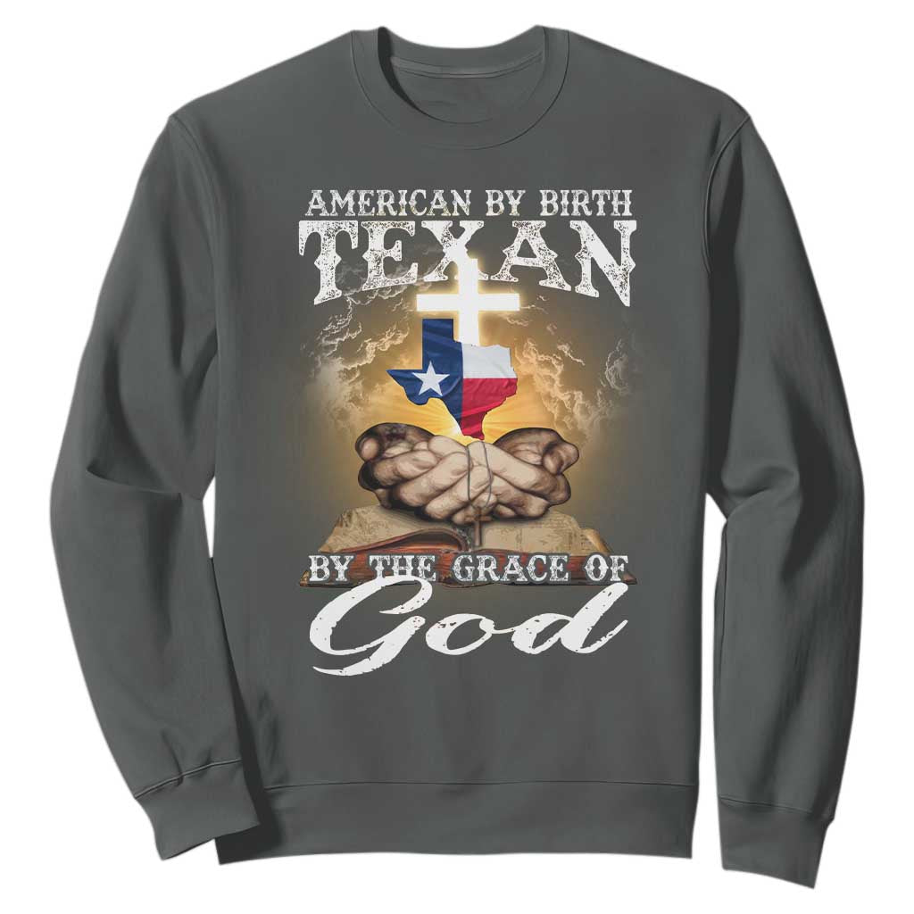 American Texan Jesus Sweatshirt American By Birth Texan By The Grace Of God TS11 Dark Heather Print Your Wear
