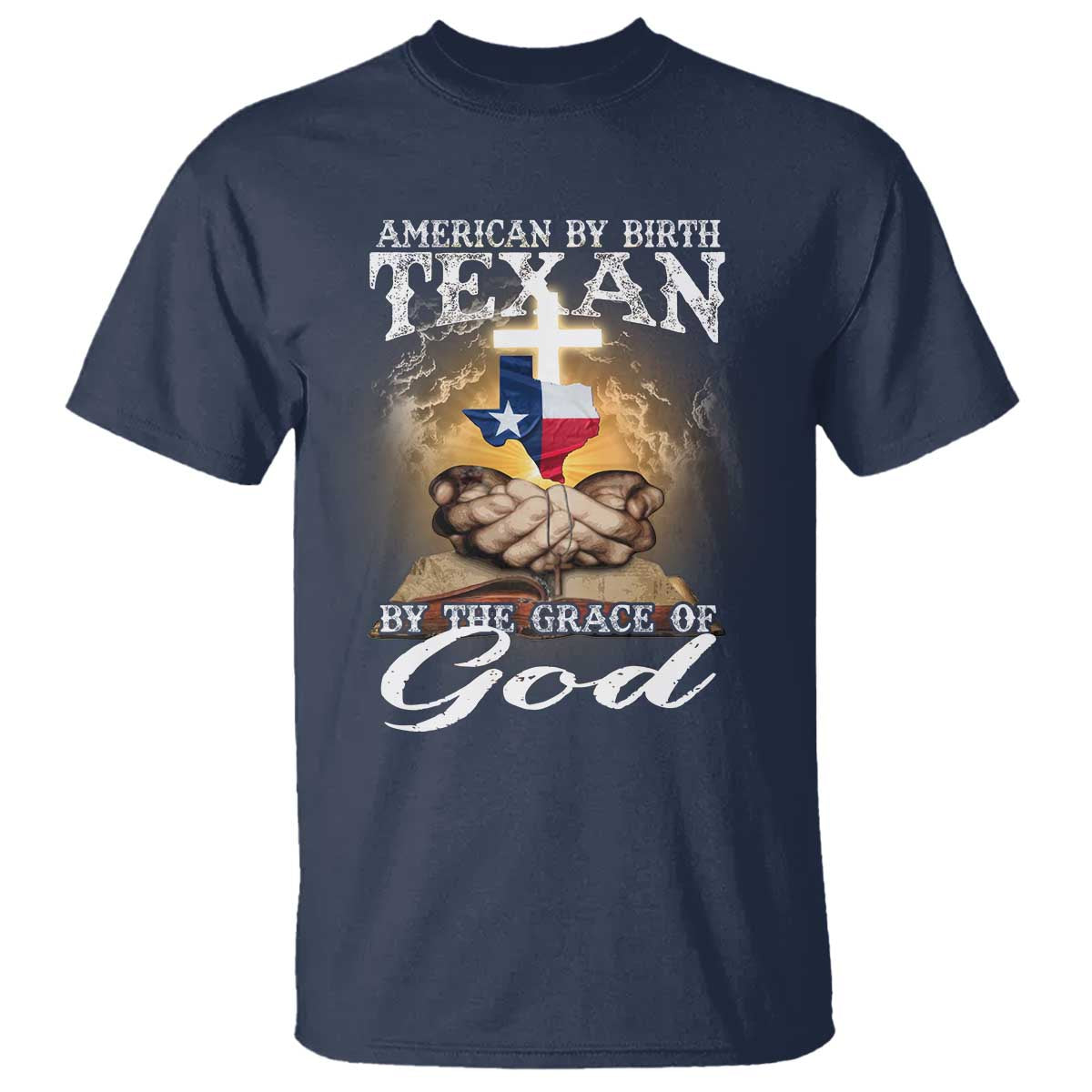 American Texan Jesus T Shirt American By Birth Texan By The Grace Of God TS11 Navy Print Your Wear