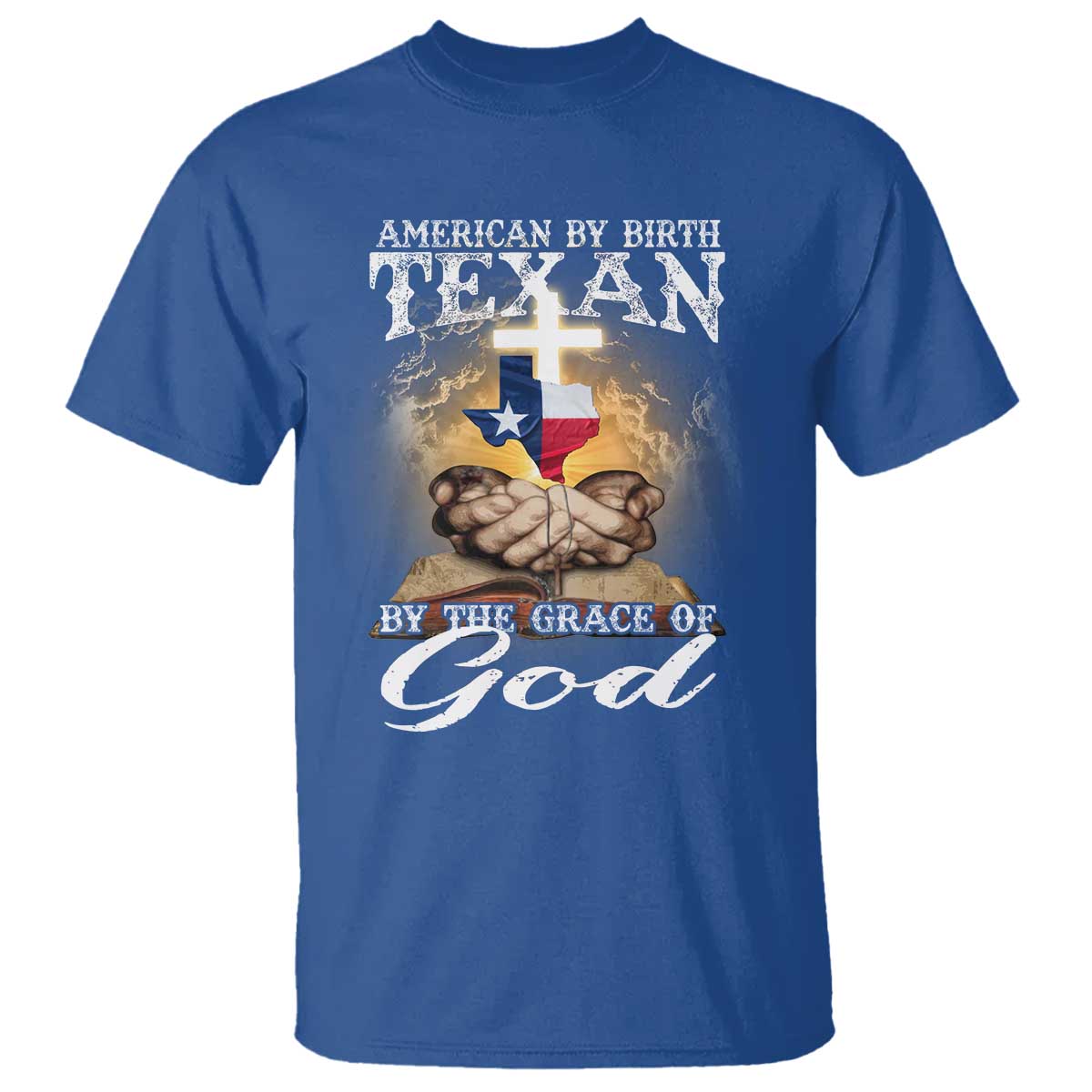 American Texan Jesus T Shirt American By Birth Texan By The Grace Of God TS11 Royal Blue Print Your Wear