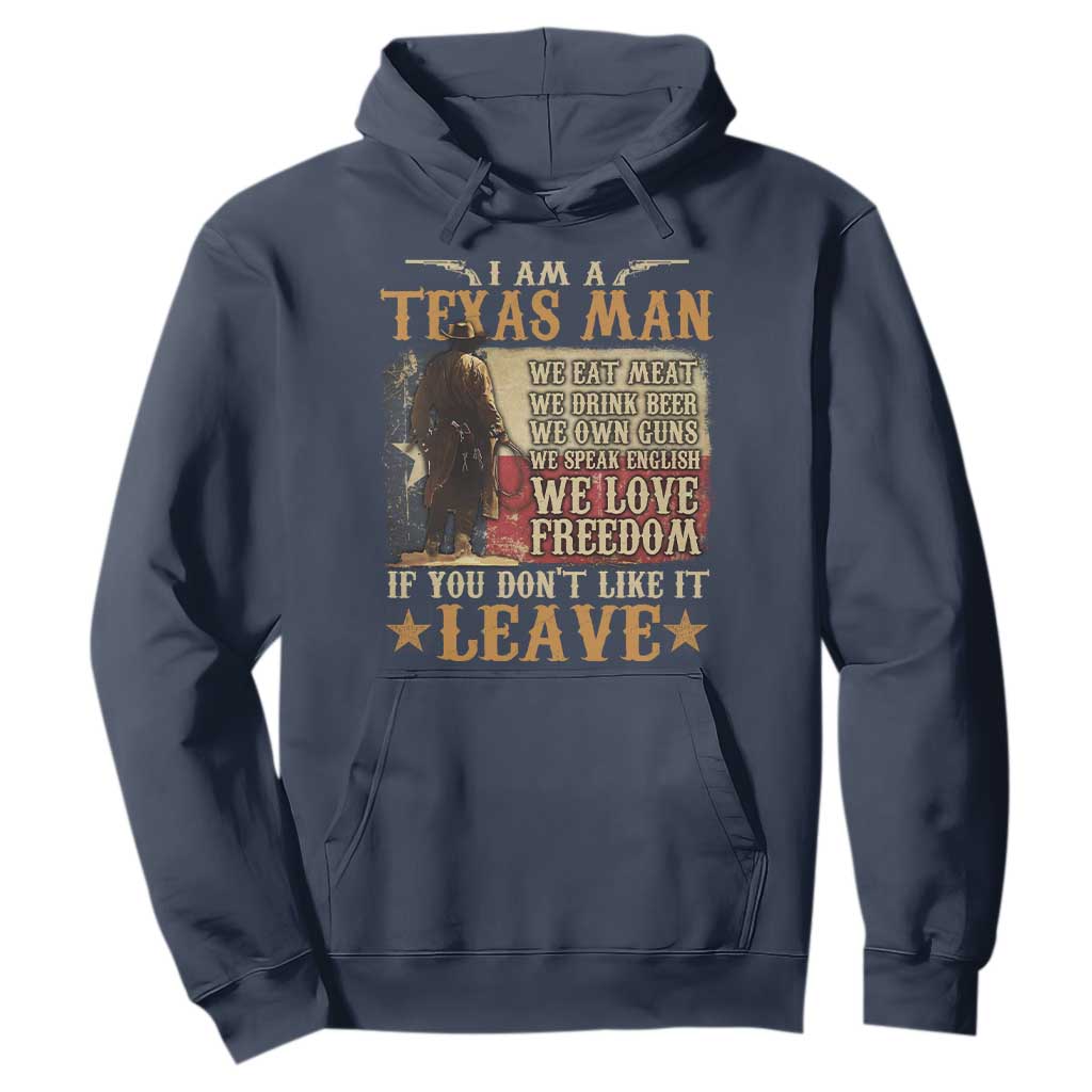 American Texan Hoodie I Am A Texas Man If You Don't Like It Leave Cowboy TS11 Navy Print Your Wear