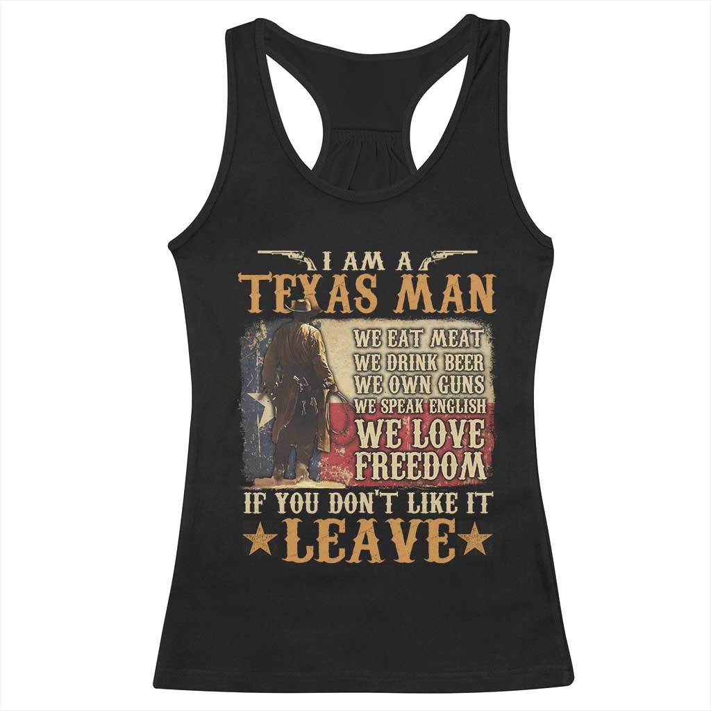 American Texan Racerback Tank Top I Am A Texas Man If You Don't Like It Leave Cowboy TS11 Black Print Your Wear