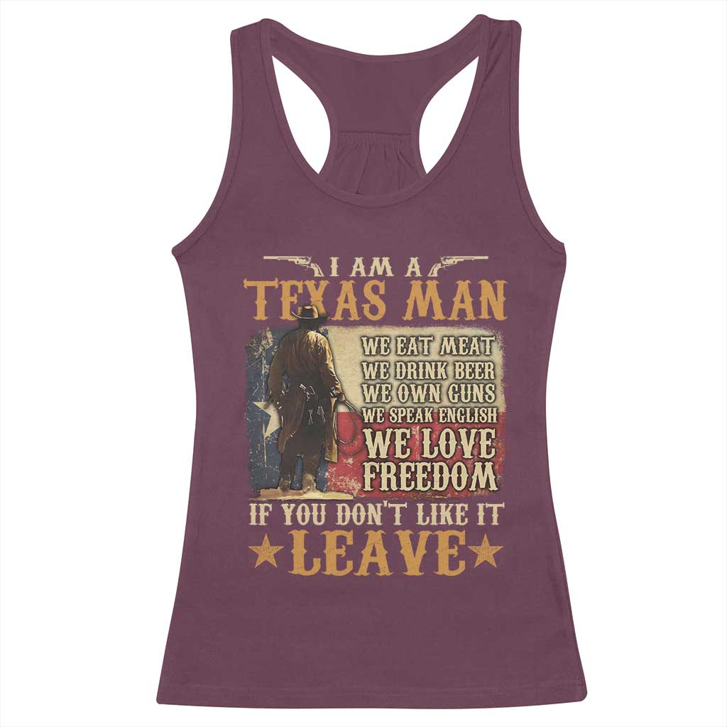 American Texan Racerback Tank Top I Am A Texas Man If You Don't Like It Leave Cowboy TS11 Maroon Print Your Wear
