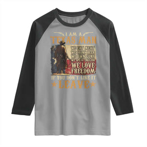 American Texan Raglan Shirt I Am A Texas Man If You Don't Like It Leave Cowboy TS11 Sport Gray Black Print Your Wear