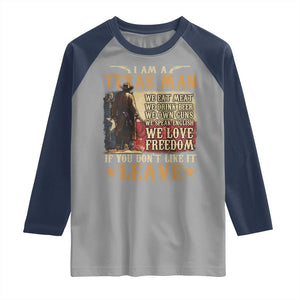 American Texan Raglan Shirt I Am A Texas Man If You Don't Like It Leave Cowboy TS11 Sport Gray Navy Print Your Wear