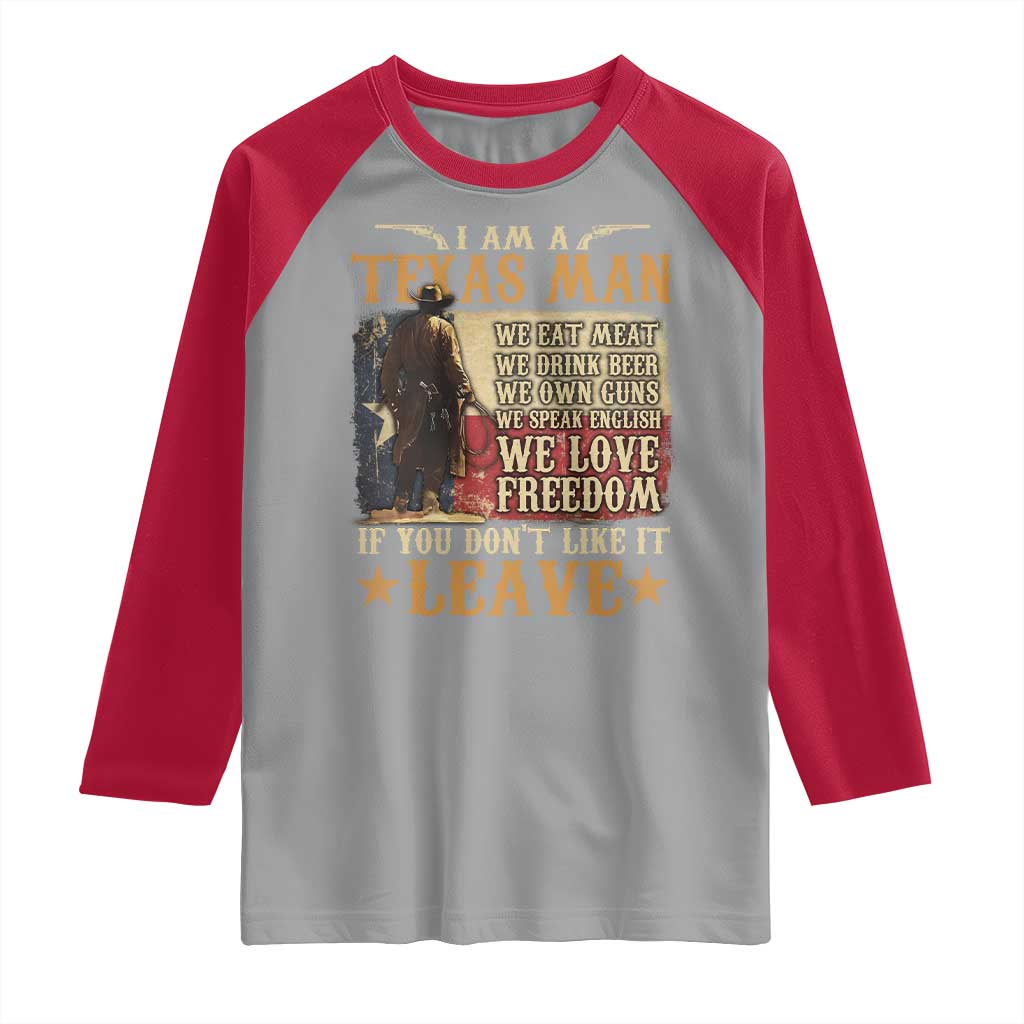 American Texan Raglan Shirt I Am A Texas Man If You Don't Like It Leave Cowboy TS11 Sport Gray Red Print Your Wear