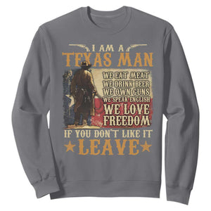 American Texan Sweatshirt I Am A Texas Man If You Don't Like It Leave Cowboy TS11 Charcoal Print Your Wear