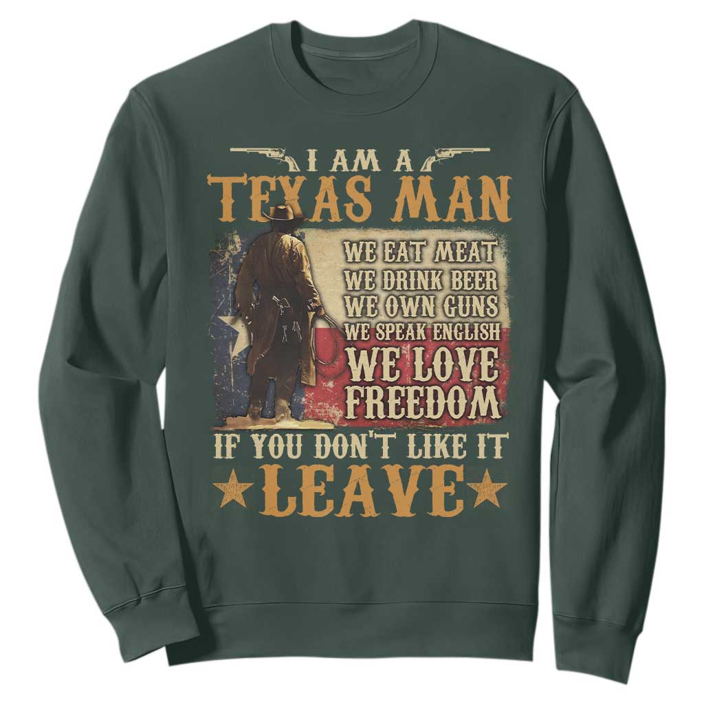 American Texan Sweatshirt I Am A Texas Man If You Don't Like It Leave Cowboy TS11 Dark Forest Green Print Your Wear