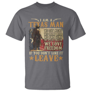 American Texan T Shirt I Am A Texas Man If You Don't Like It Leave Cowboy TS11 Charcoal Print Your Wear