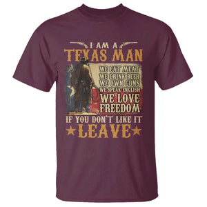 American Texan T Shirt I Am A Texas Man If You Don't Like It Leave Cowboy TS11 Maroon Print Your Wear