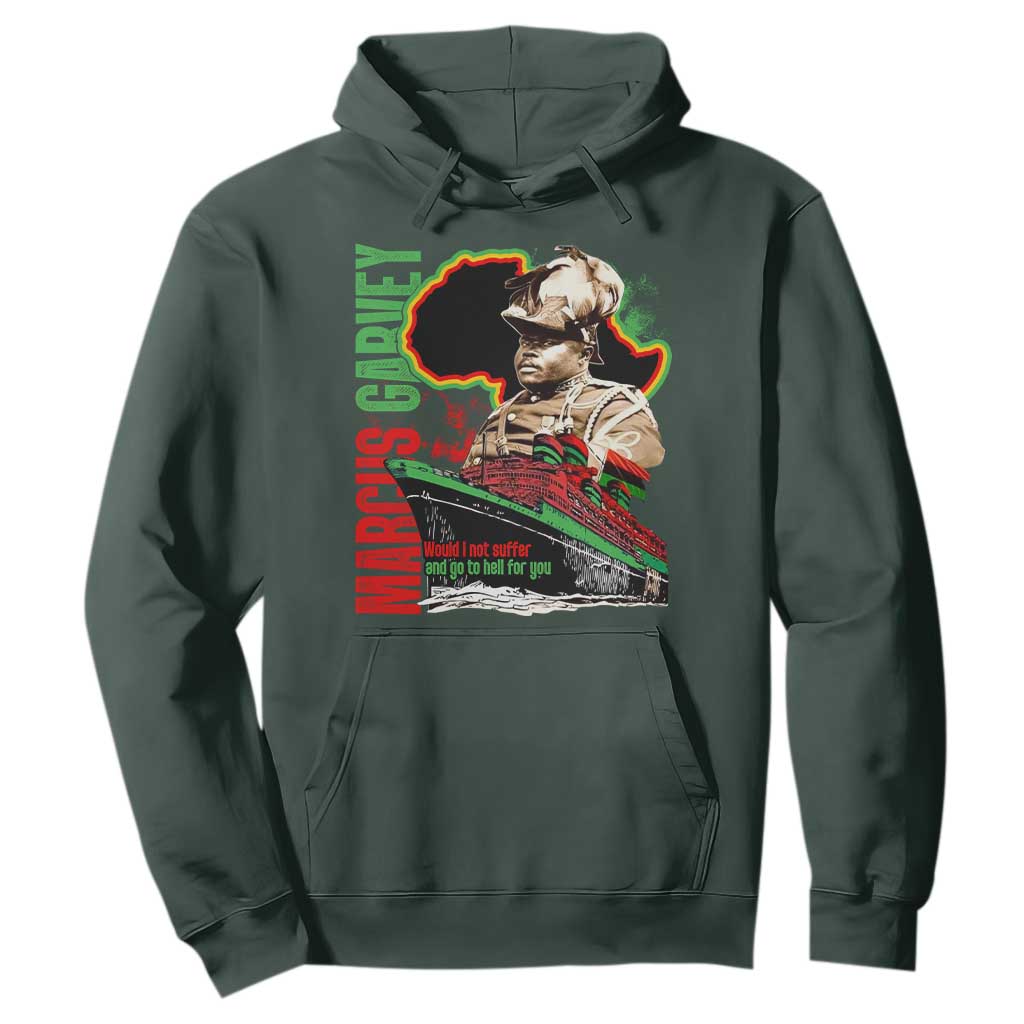 Marcus Garvey Hoodie Would I Not Suffer And Go To Hell For You Black History Month TS11 Dark Forest Green Print Your Wear