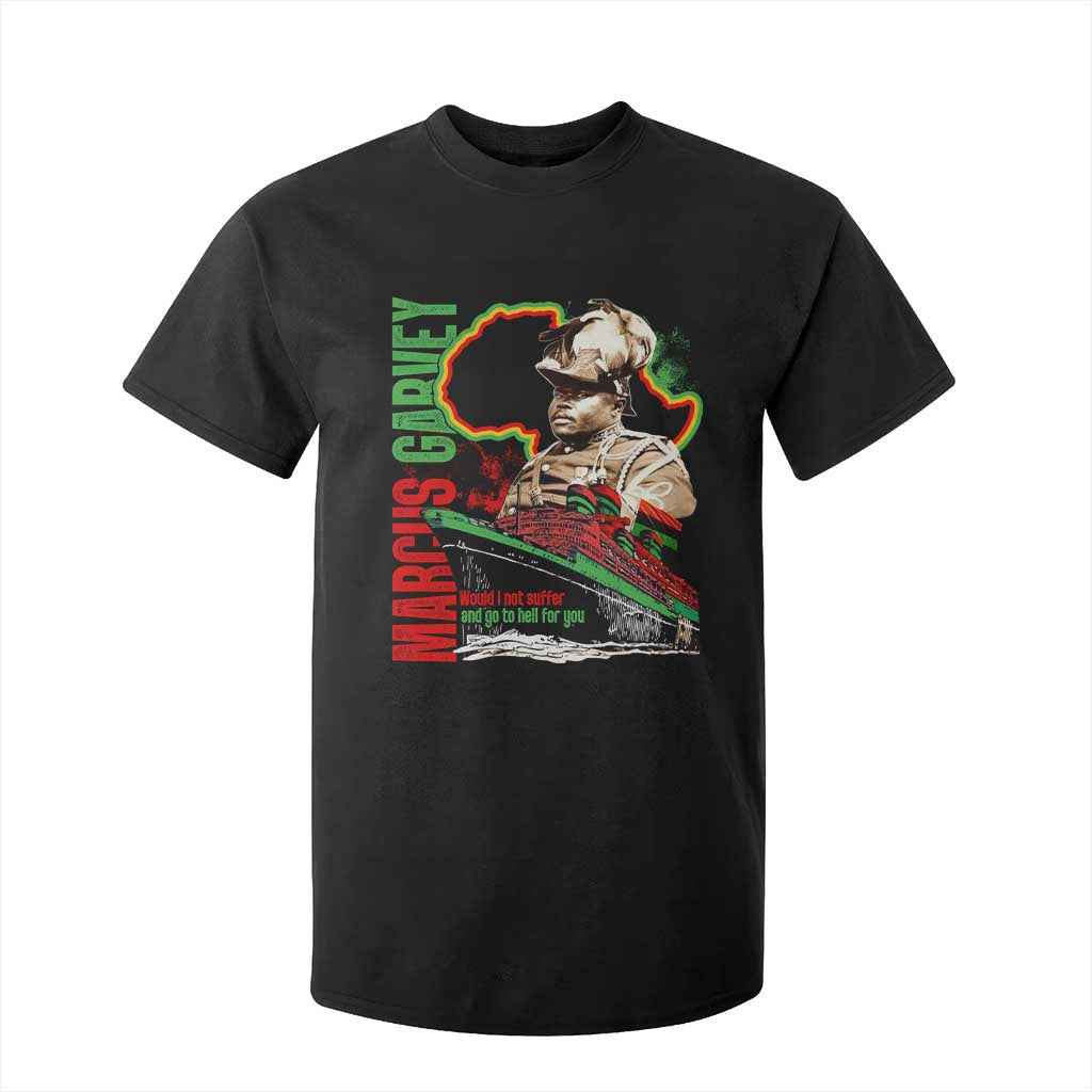 Marcus Garvey T Shirt For Kid Would I Not Suffer And Go To Hell For You Black History Month TS11 Black Print Your Wear