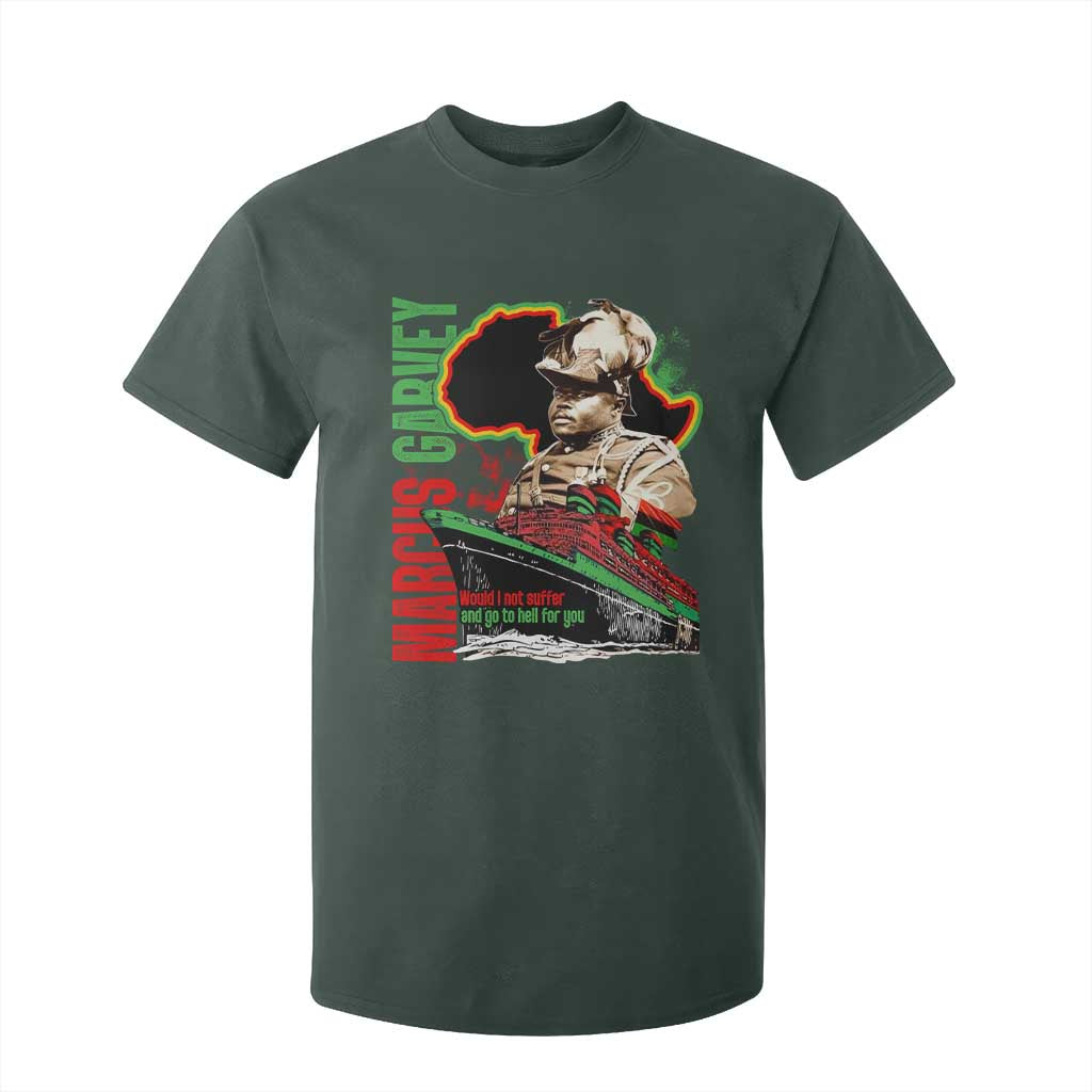 Marcus Garvey T Shirt For Kid Would I Not Suffer And Go To Hell For You Black History Month TS11 Dark Forest Green Print Your Wear