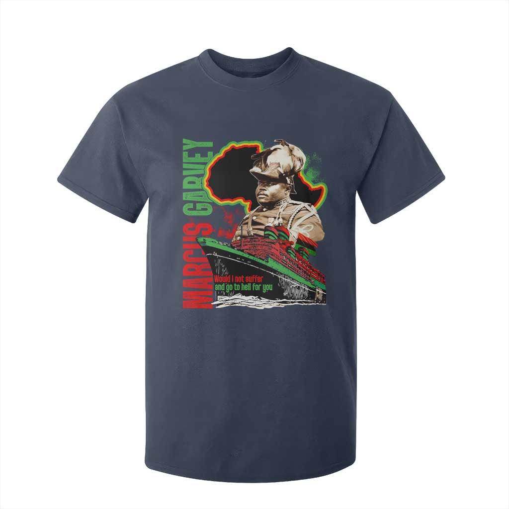 Marcus Garvey T Shirt For Kid Would I Not Suffer And Go To Hell For You Black History Month TS11 Navy Print Your Wear