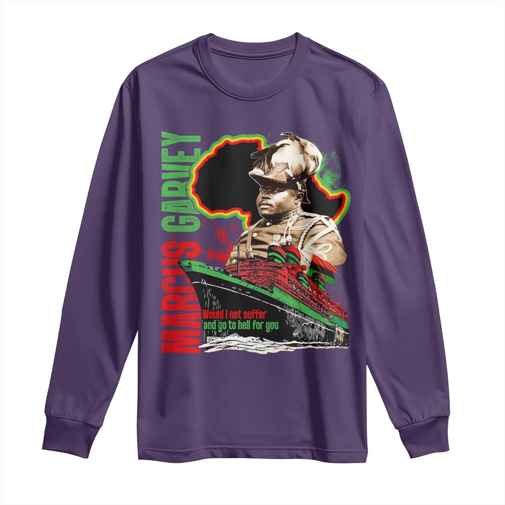 Marcus Garvey Long Sleeve Shirt Would I Not Suffer And Go To Hell For You Black History Month TS11 Purple Print Your Wear