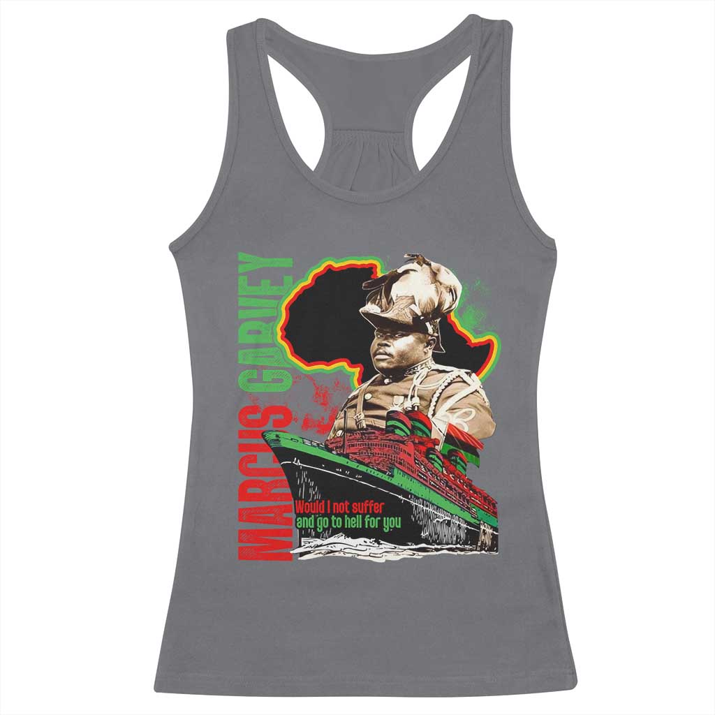 Marcus Garvey Racerback Tank Top Would I Not Suffer And Go To Hell For You Black History Month TS11 Charcoal Print Your Wear