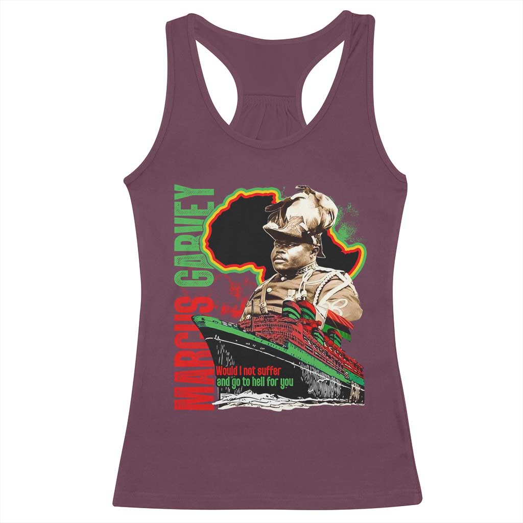 Marcus Garvey Racerback Tank Top Would I Not Suffer And Go To Hell For You Black History Month TS11 Maroon Print Your Wear
