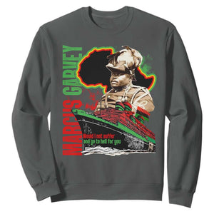 Marcus Garvey Sweatshirt Would I Not Suffer And Go To Hell For You Black History Month TS11 Dark Heather Print Your Wear
