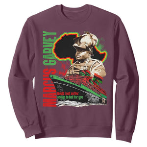 Marcus Garvey Sweatshirt Would I Not Suffer And Go To Hell For You Black History Month TS11 Maroon Print Your Wear