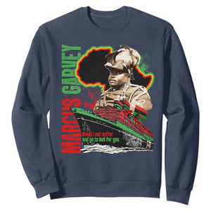Marcus Garvey Sweatshirt Would I Not Suffer And Go To Hell For You Black History Month TS11 Navy Print Your Wear