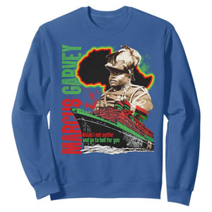 Marcus Garvey Sweatshirt Would I Not Suffer And Go To Hell For You Black History Month TS11 Royal Blue Print Your Wear
