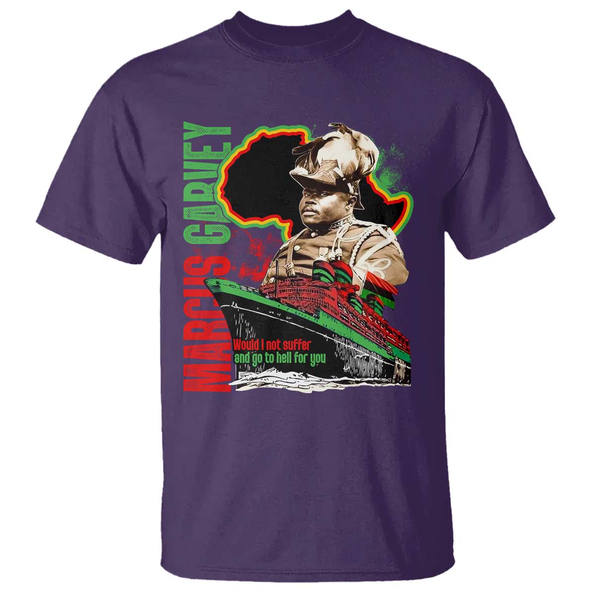 Marcus Garvey T Shirt Would I Not Suffer And Go To Hell For You Black History Month TS11 Purple Print Your Wear