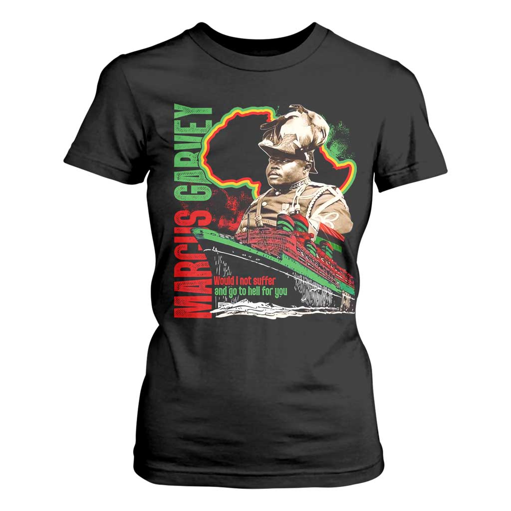 Marcus Garvey T Shirt For Women Would I Not Suffer And Go To Hell For You Black History Month TS11 Black Print Your Wear