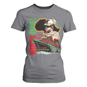 Marcus Garvey T Shirt For Women Would I Not Suffer And Go To Hell For You Black History Month TS11 Charcoal Print Your Wear