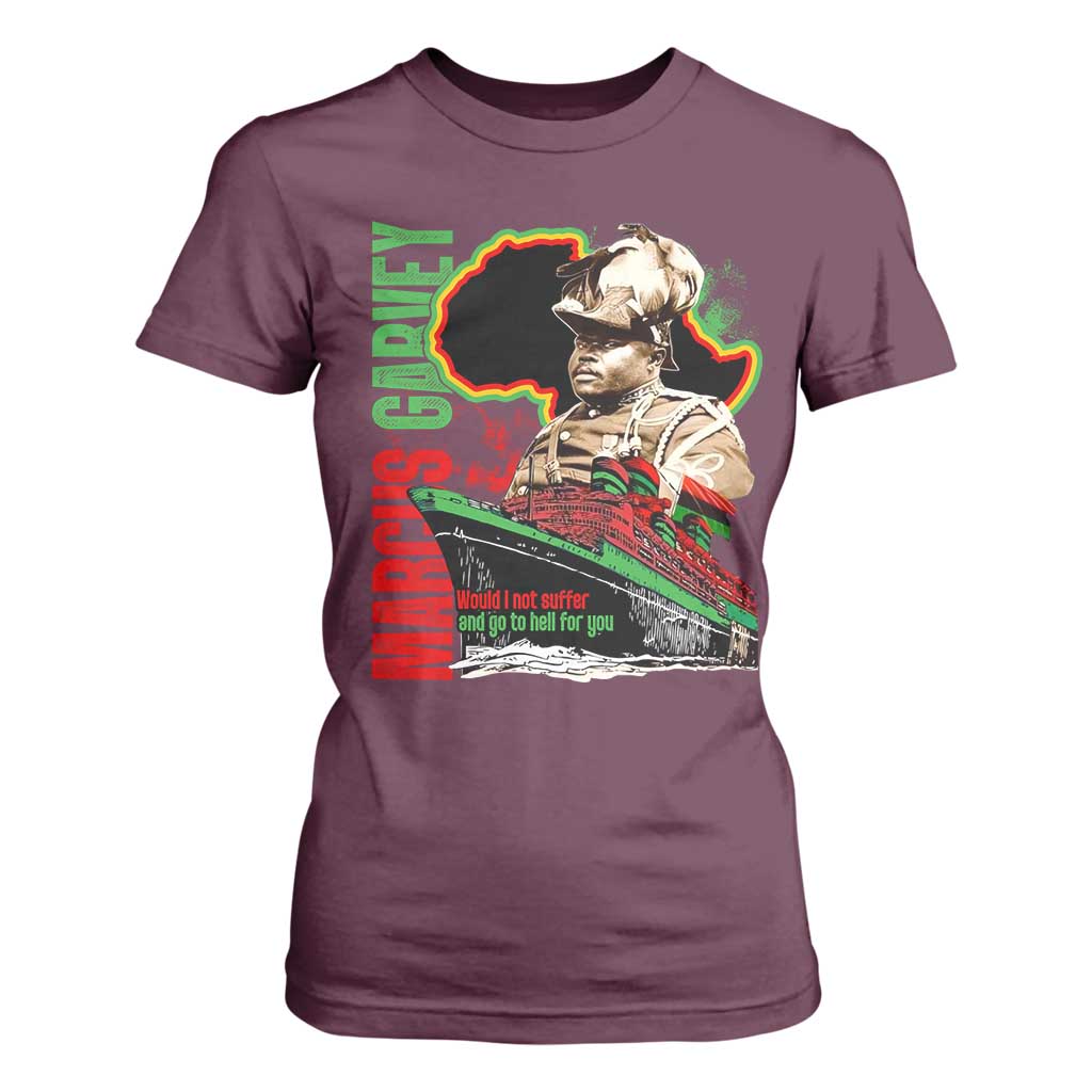 Marcus Garvey T Shirt For Women Would I Not Suffer And Go To Hell For You Black History Month TS11 Maroon Print Your Wear