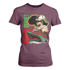 Marcus Garvey T Shirt For Women Would I Not Suffer And Go To Hell For You Black History Month TS11 Maroon Print Your Wear