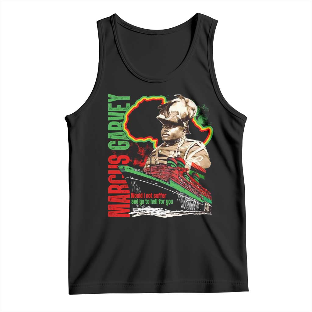 Marcus Garvey Tank Top Would I Not Suffer And Go To Hell For You Black History Month TS11 Black Print Your Wear