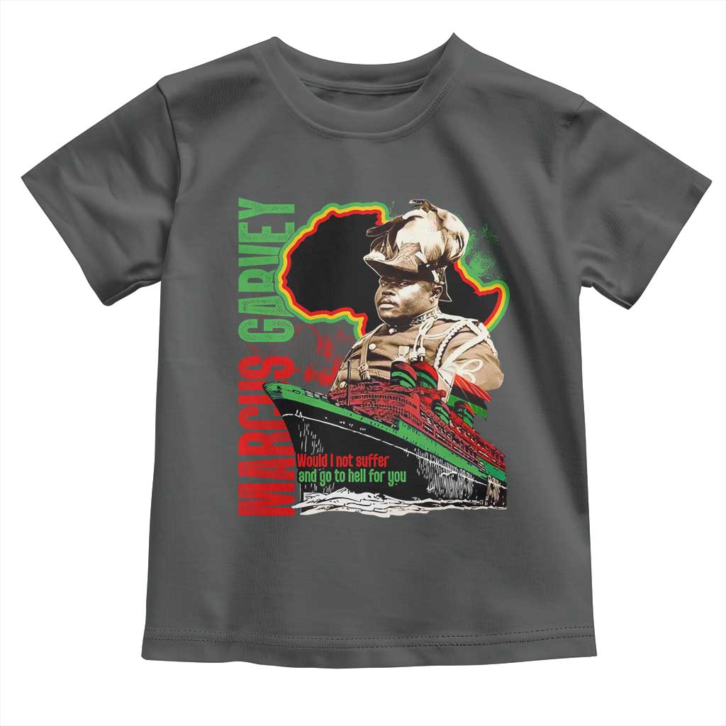 Marcus Garvey Toddler T Shirt Would I Not Suffer And Go To Hell For You Black History Month TS11 Dark Heather Print Your Wear