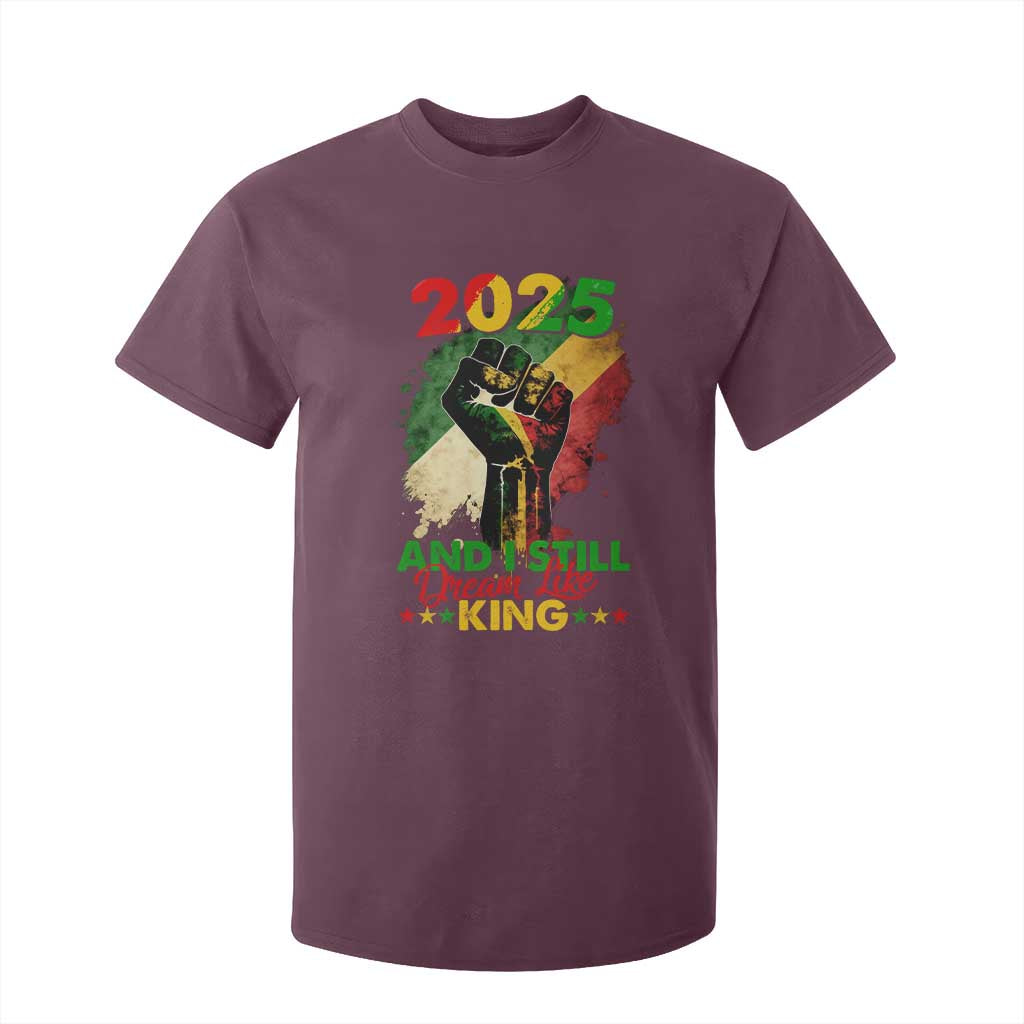 2025 And I Still Dream Like King T Shirt For Kid Martin Luther King Day Black History Month TS11 Maroon Print Your Wear
