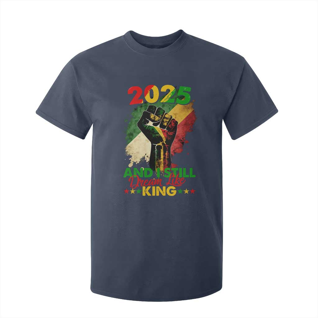 2025 And I Still Dream Like King T Shirt For Kid Martin Luther King Day Black History Month TS11 Navy Print Your Wear
