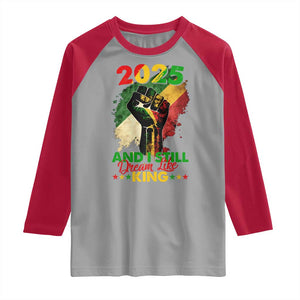 2025 And I Still Dream Like King Raglan Shirt Martin Luther King Day Black History Month TS11 Sport Gray Red Print Your Wear