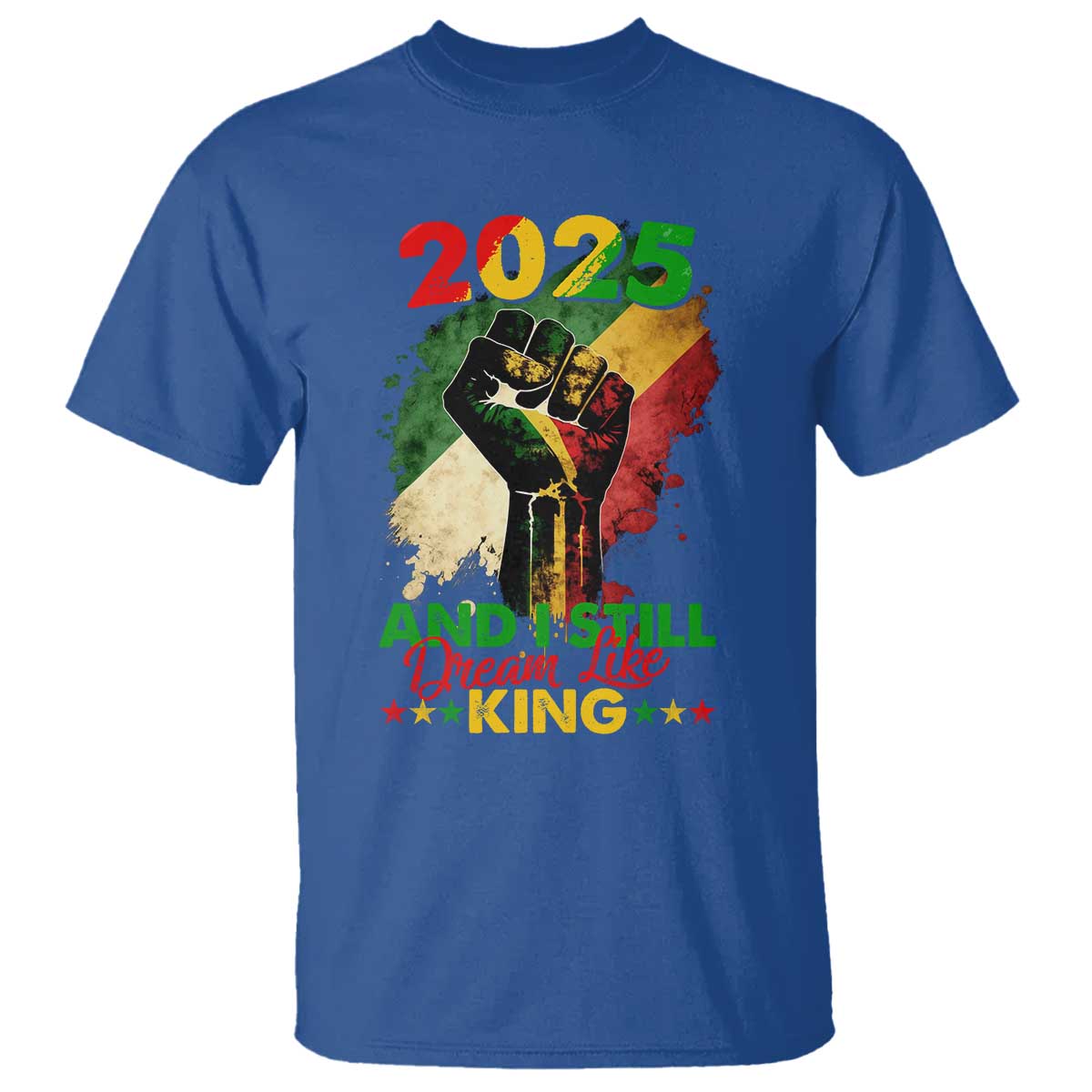 2025 And I Still Dream Like King T Shirt Martin Luther King Day Black History Month TS11 Royal Blue Print Your Wear