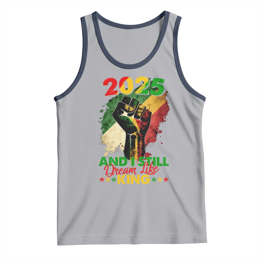 2025 And I Still Dream Like King Tank Top Martin Luther King Day Black History Month TS11 Athletic Heather Navy Print Your Wear