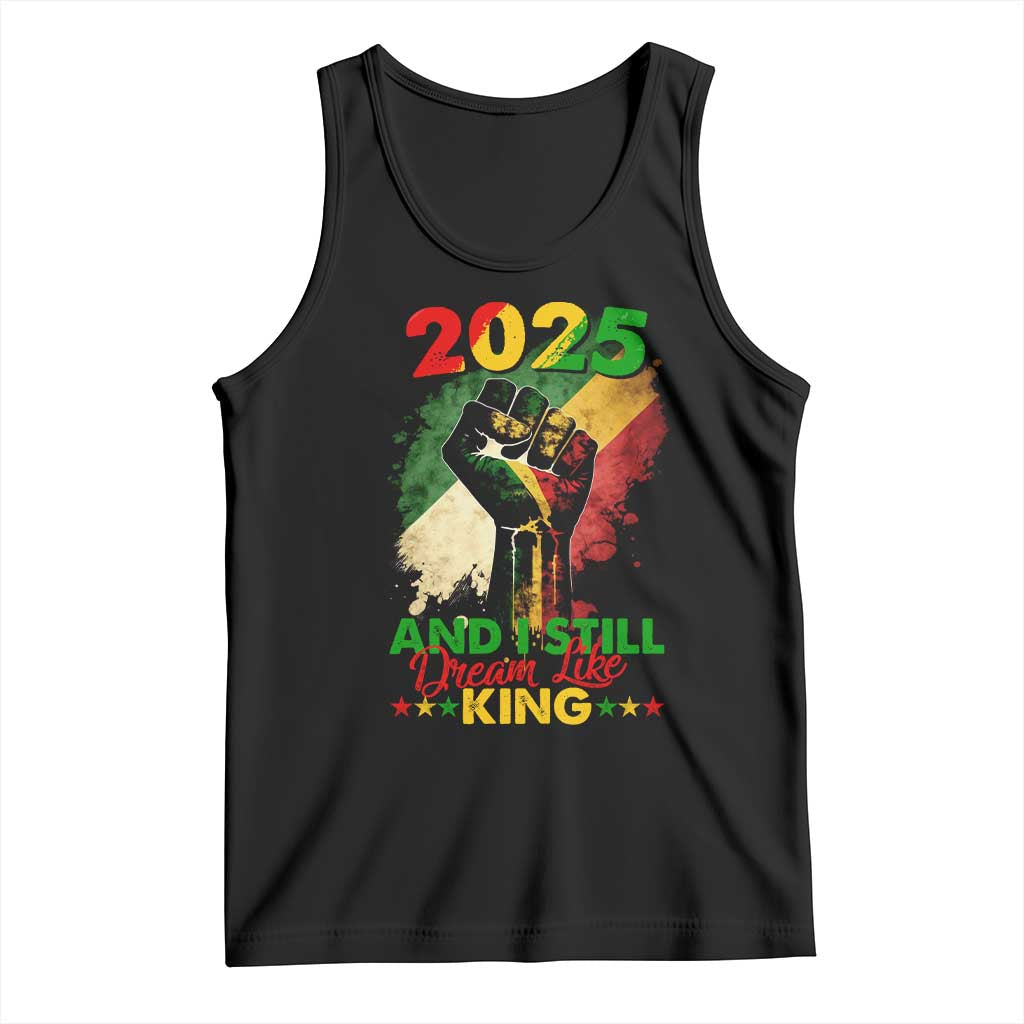 2025 And I Still Dream Like King Tank Top Martin Luther King Day Black History Month TS11 Black Print Your Wear