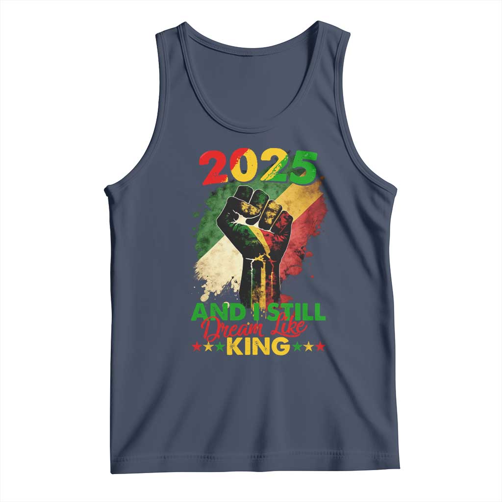 2025 And I Still Dream Like King Tank Top Martin Luther King Day Black History Month TS11 Navy Print Your Wear