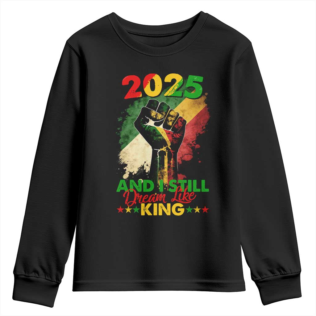 2025 And I Still Dream Like King Youth Sweatshirt Martin Luther King Day Black History Month TS11 Black Print Your Wear