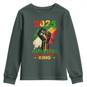 2025 And I Still Dream Like King Youth Sweatshirt Martin Luther King Day Black History Month TS11 Dark Forest Green Print Your Wear