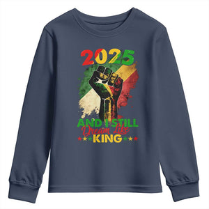 2025 And I Still Dream Like King Youth Sweatshirt Martin Luther King Day Black History Month TS11 Navy Print Your Wear