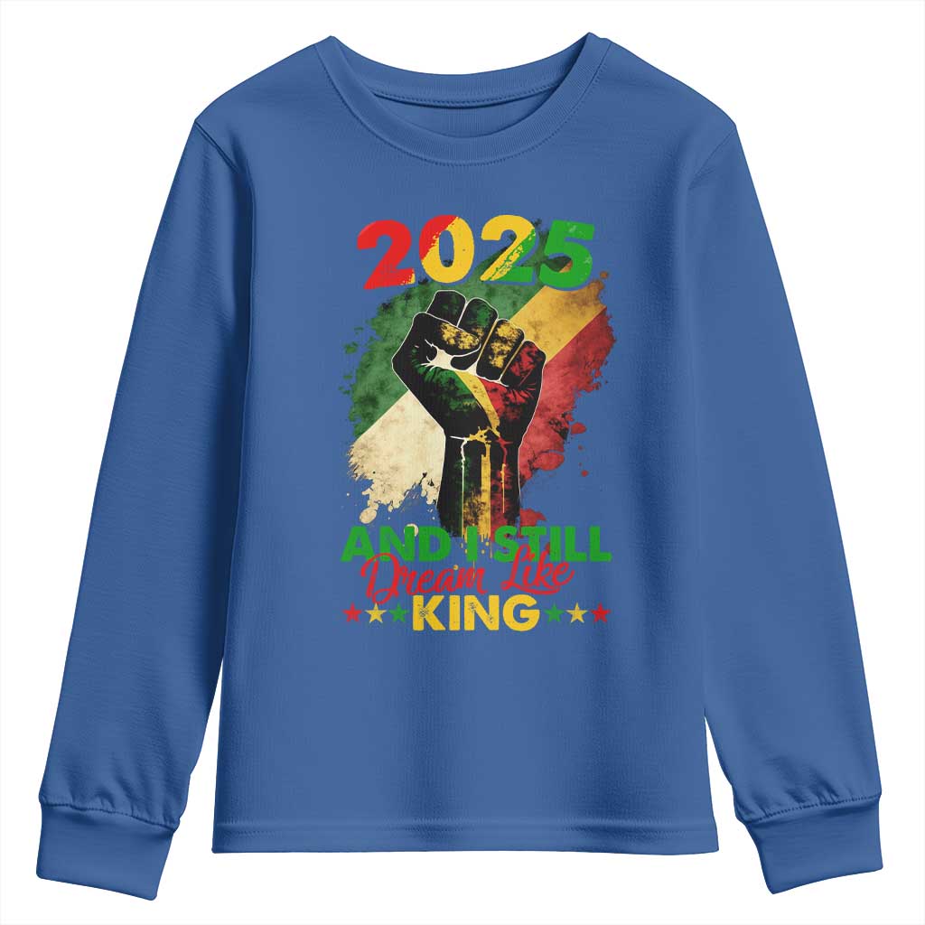 2025 And I Still Dream Like King Youth Sweatshirt Martin Luther King Day Black History Month TS11 Royal Blue Print Your Wear