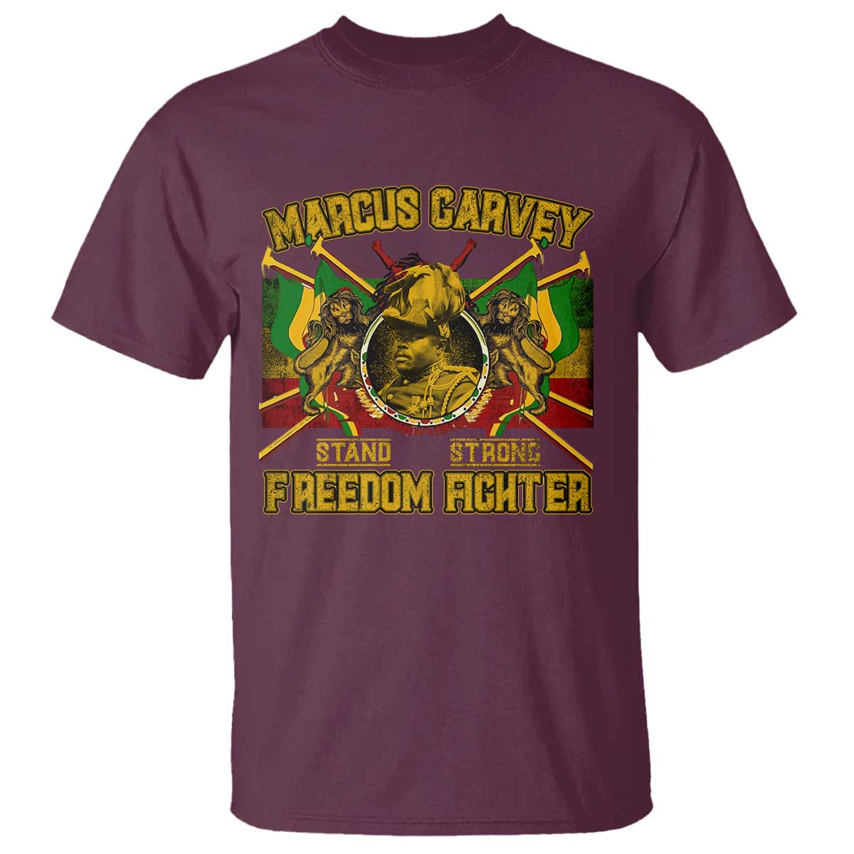 Marcus Garvey T Shirt Stand Strong Freedom Fighter Black History Month TS11 Maroon Print Your Wear