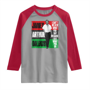 James Arthur Baldwin Quote Raglan Shirt I Can't Believe What You Say Because I See What You Do TS11 Sport Gray Red Print Your Wear