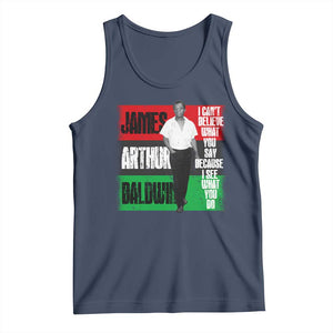 James Arthur Baldwin Quote Tank Top I Can't Believe What You Say Because I See What You Do TS11 Navy Print Your Wear