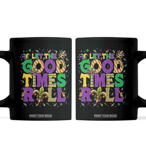 Mardi Gras Let The Good Times Roll Coffee Mug Funny Carnival TS11 Black Print Your Wear